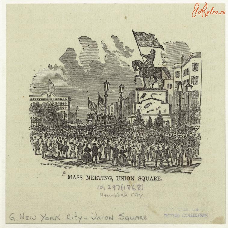 Нью-Йорк - Нью-Йорк. Юнион Сквер. Митинг на площади, 1868