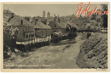 Вильнюс - Вільно.  Вид на Середмісття з рікою Віленкою.