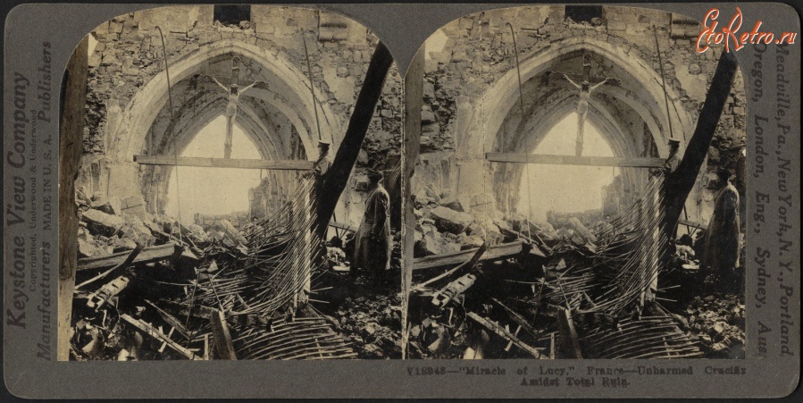 Войны (боевые действия) - Руины собора Люси-Ле-Бокаж. Франция, 1914-1918