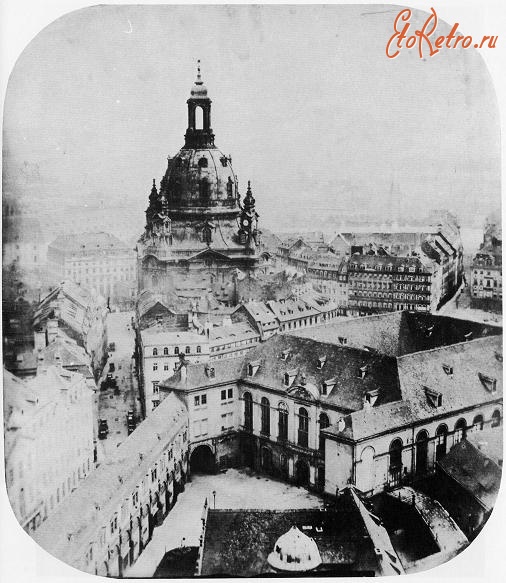 Дрезден - Дрезден в 19 веке. Фрауэнкирхе.