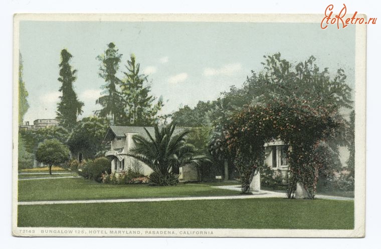 Штат Калифорния - Пасадена. Отель Мэриленд, 1898-1931