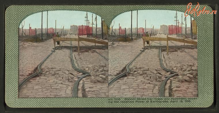 Сан-Франциско - Землетрясение 1906. Миссион Стрит после катастрофы