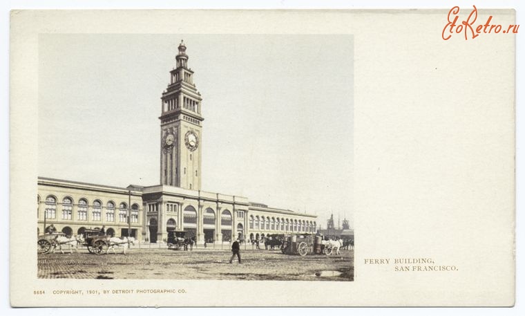 Сан-Франциско - Сан-Франциско. Паромный терминал Ферри-Билдинг, 1901