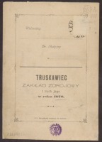 Трускавец - Трускавець. Курортний заклад і його розвиток в 1878 році.